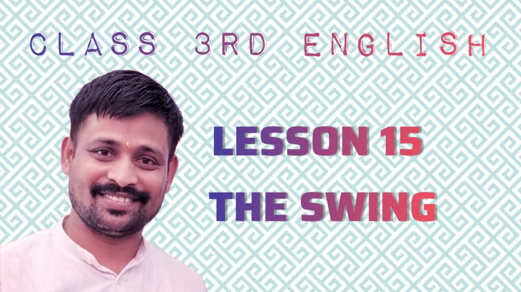 CLASS 3RD ENGLISH LESSON 15 THE SWING