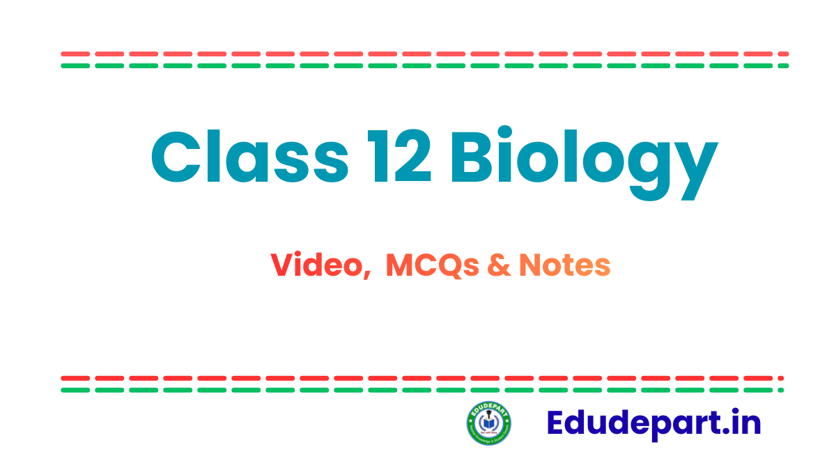 Class 12 Biology